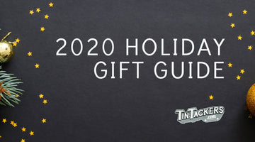 TinTackers 2020 Holiday Gift Guide is here!