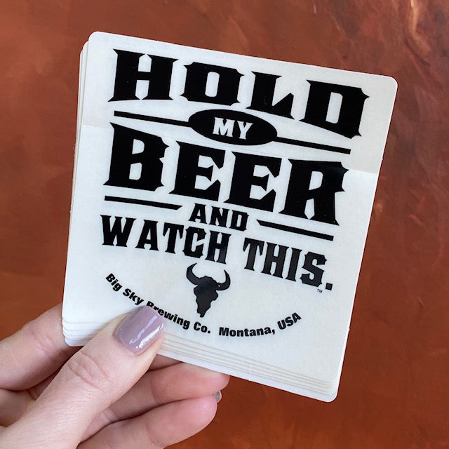 Big Sky Brewing Co "Hold My Beer" Sticker